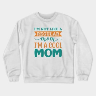 I’m A Cool Mom Crewneck Sweatshirt